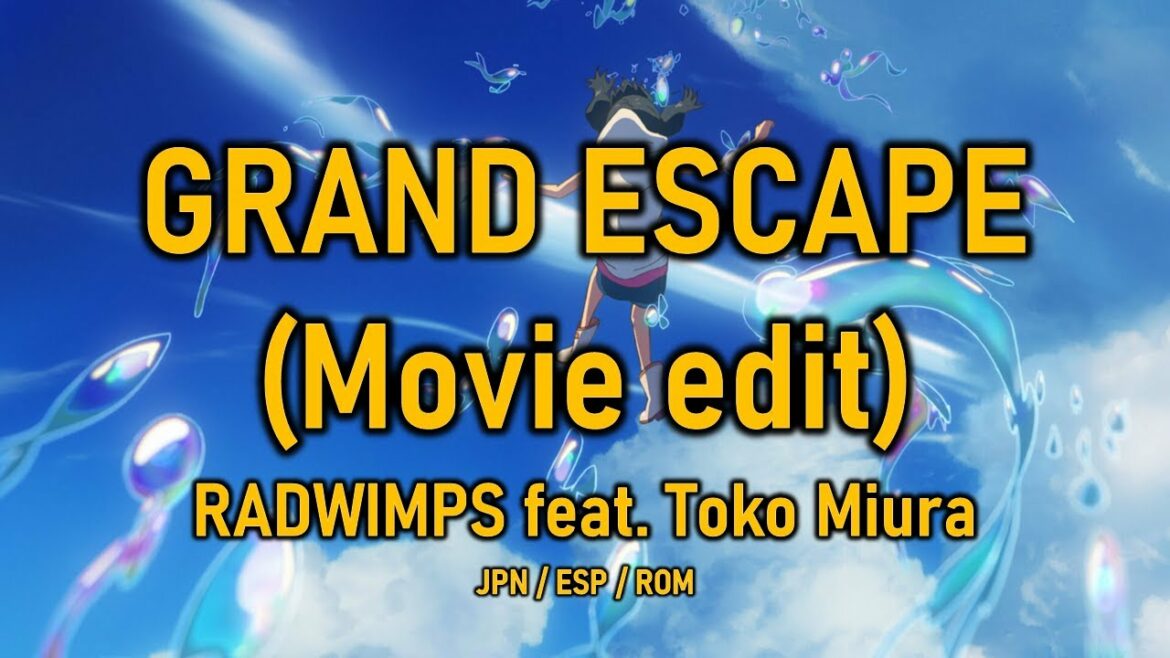 RADWIMPS - グランドエスケープ(Movie edit)feat.三浦透子 [歌詞付き] [Sub Español] [Romaji]