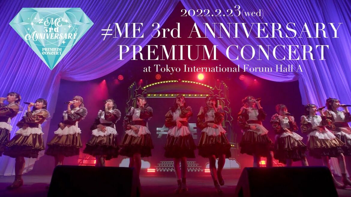 ≠ME(ノットイコールミー)「3rd ANNIVERSARY PREMIUM CONCERT」2022.2.23 (wed) 東京国際フォーラム ホールA【For J-LOD】 ≠ME(ノットイコールミー)「3rd ANNIVERSARY PREMIUM CONCERT」2022.2.23 (wed) 東京国際フォーラム ホールA【For J-LOD】