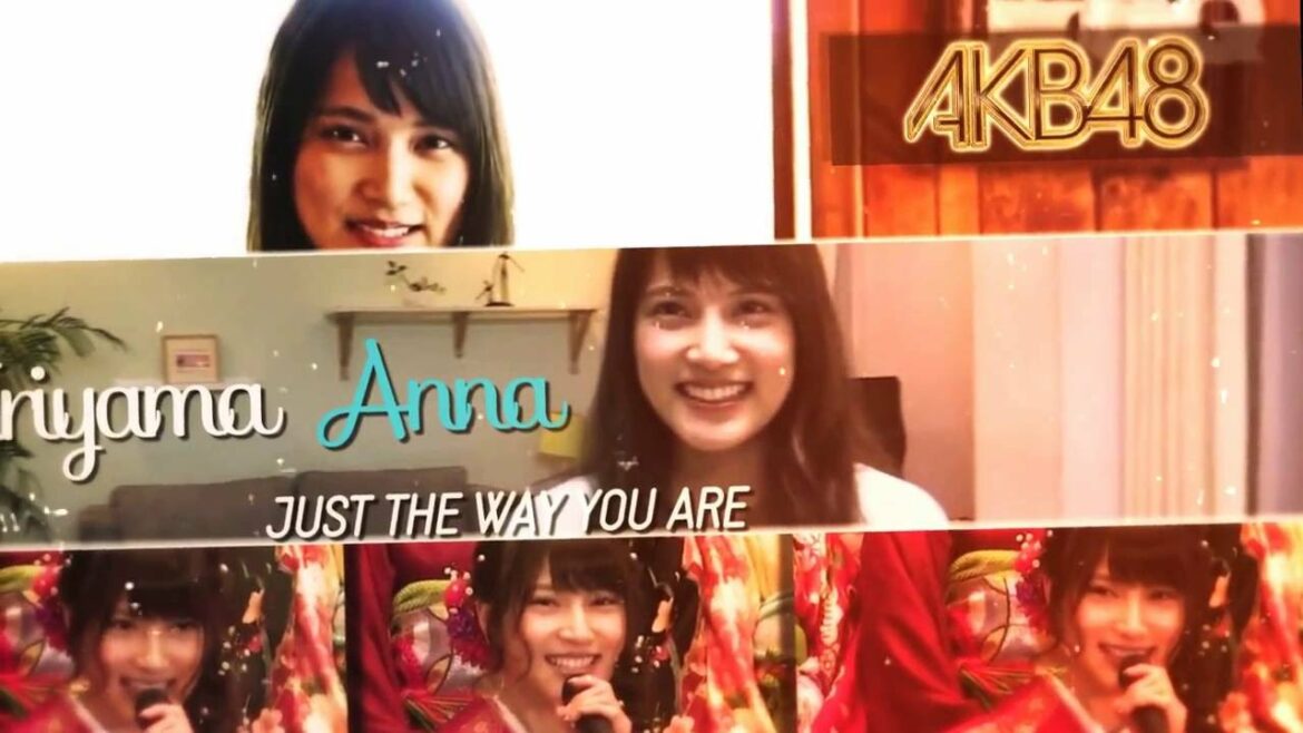 Video Lyric | Iriyama Anna 入山杏奈 AKB48 - Just The Way You Are Preview