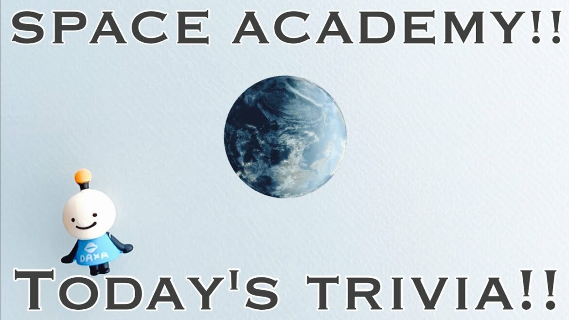 【Space Academy】 宇宙なんちゃら こてつくん !!  DAXAだよ〜 今日のなんちゃら雑学!!
