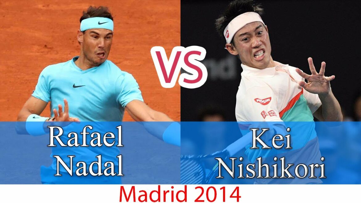 Nadal (ナダル) VS Nishikori (錦織圭)