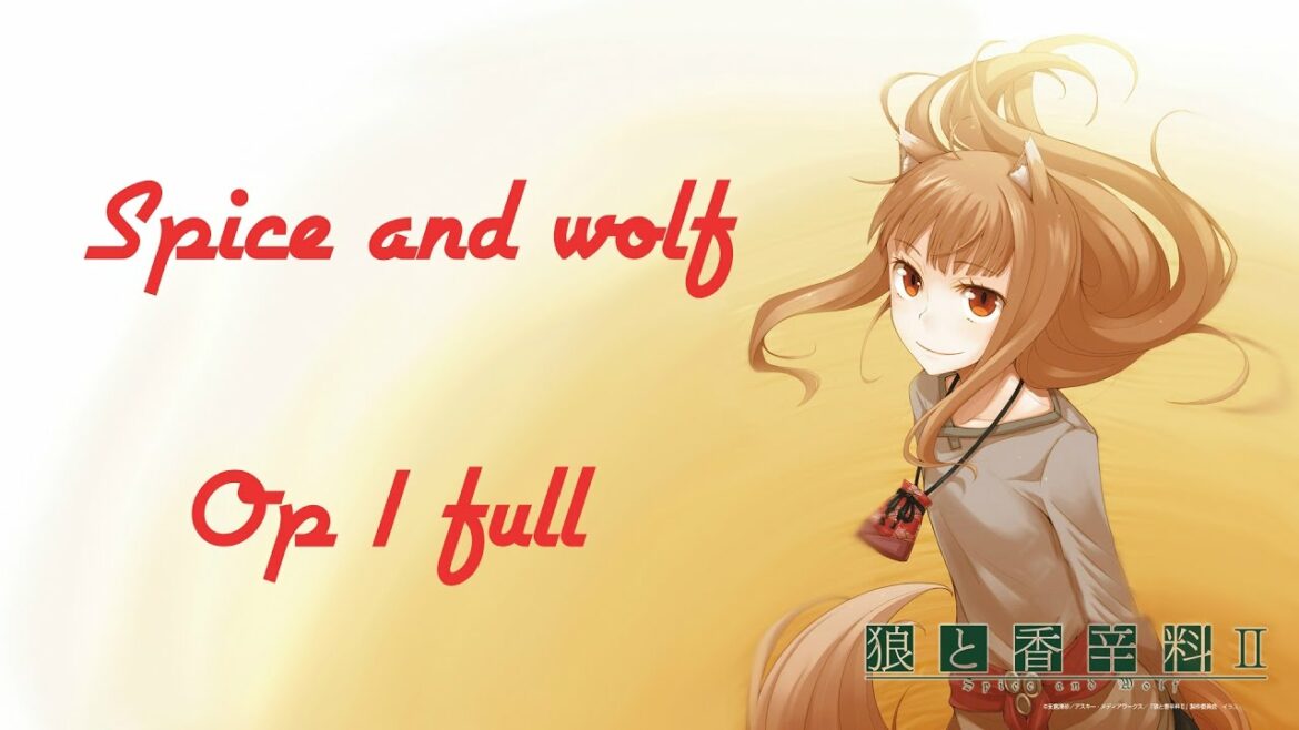 Spice and wolf (Op 1 Full)-狼と香辛料 オープニング 1 いっぱい