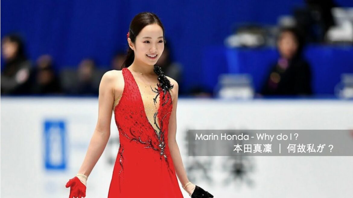 Marin Honda - Why do I?  本田真凜 | 何故私が？