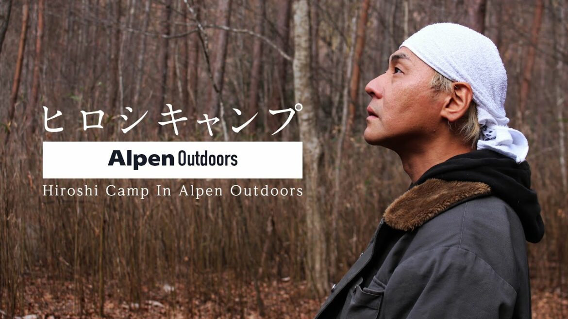 キャンプ芸人「ヒロシ」オリジナルムービー「ヒロシキャンプ in Alpen Outdoors」