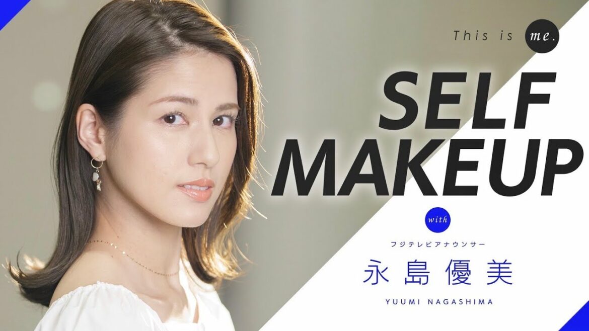 【SELF MAKEUP】永島優美アナウンサー｜This is me.