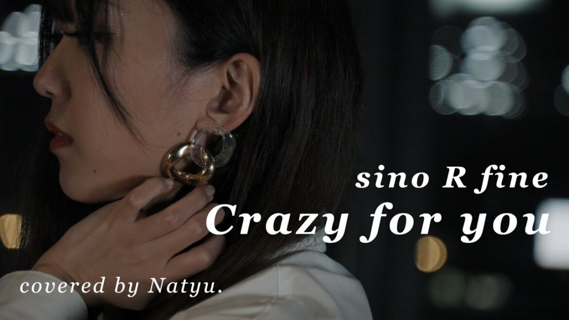 Crazy for you / sino R fine(篠原涼子) covered by Natyu.
