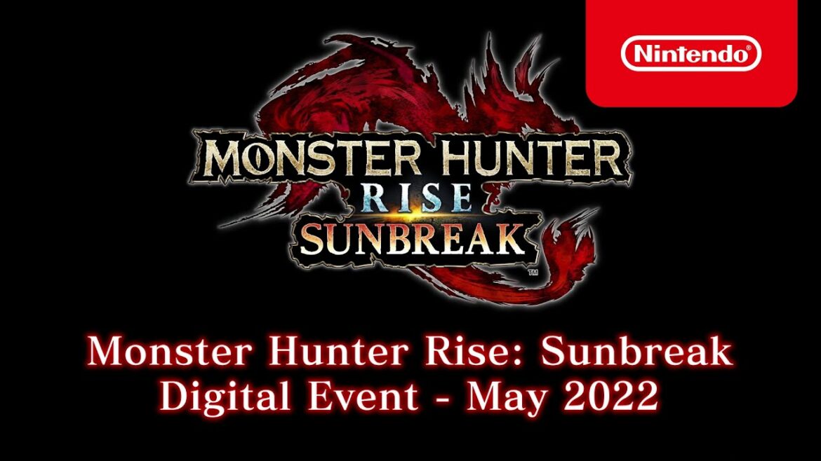 モンスターハンターライズ：サンブレイクデジタルイベント–2022年5月