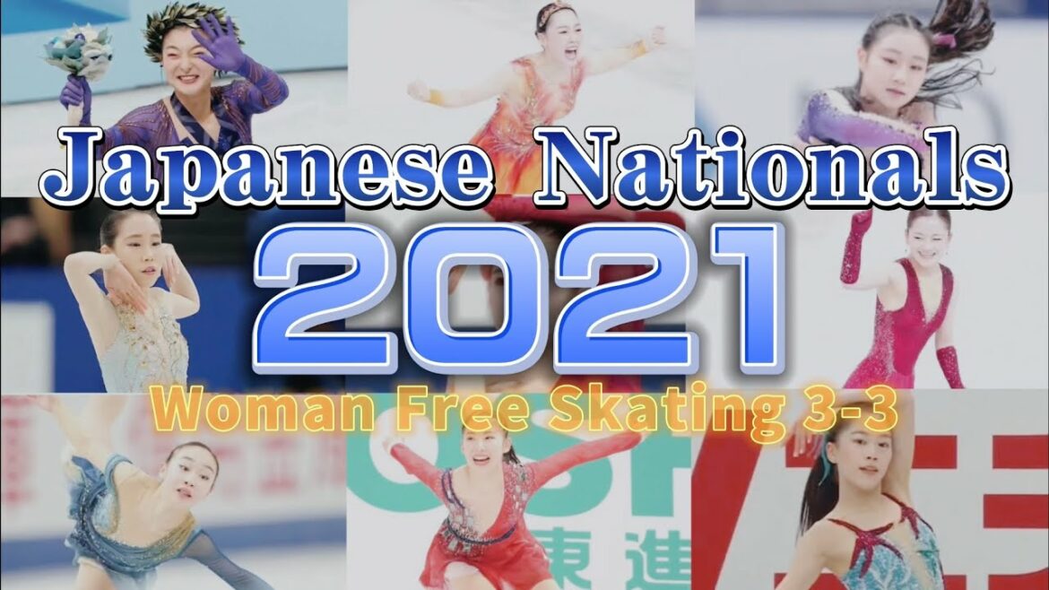 Japanese Nationals 2021 Woman  Free Skating 3-3 Collection