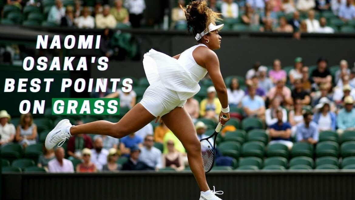 Naomi Osaka’s Best Points on Grass (So Far) 大坂なおみ