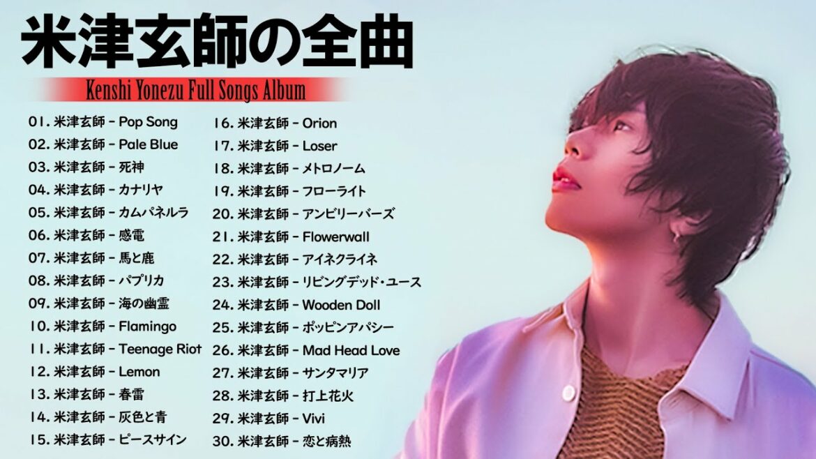 [Kenshi Yonezu Best Songs 2022] - 米津玄師グレイテストヒッツ 2022