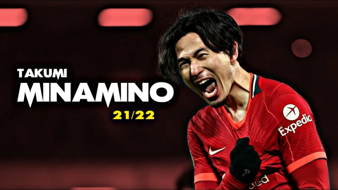 Takumi Minamino(南野拓実) ● Amazing Skills & Goals ● 2021/22｜HD
