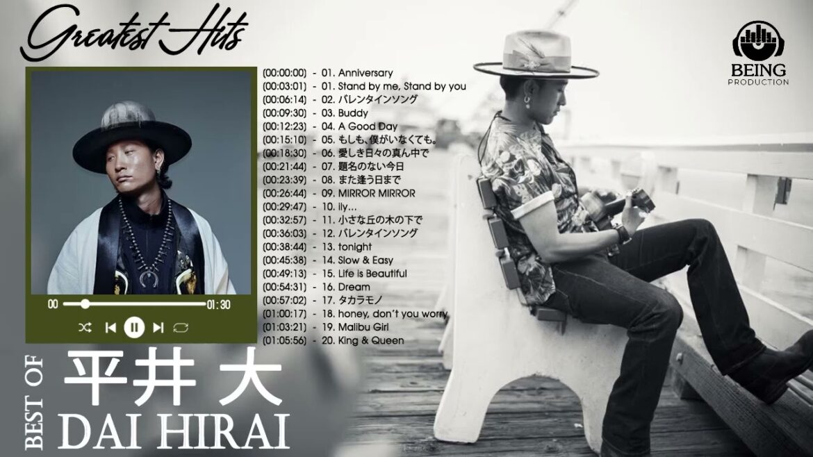 平井 大 の人気曲 公式 ♪ ヒットメドレー 平井 大 最新ベストヒット 2022 平井大(Dai Hirai) スーパーフライ 18