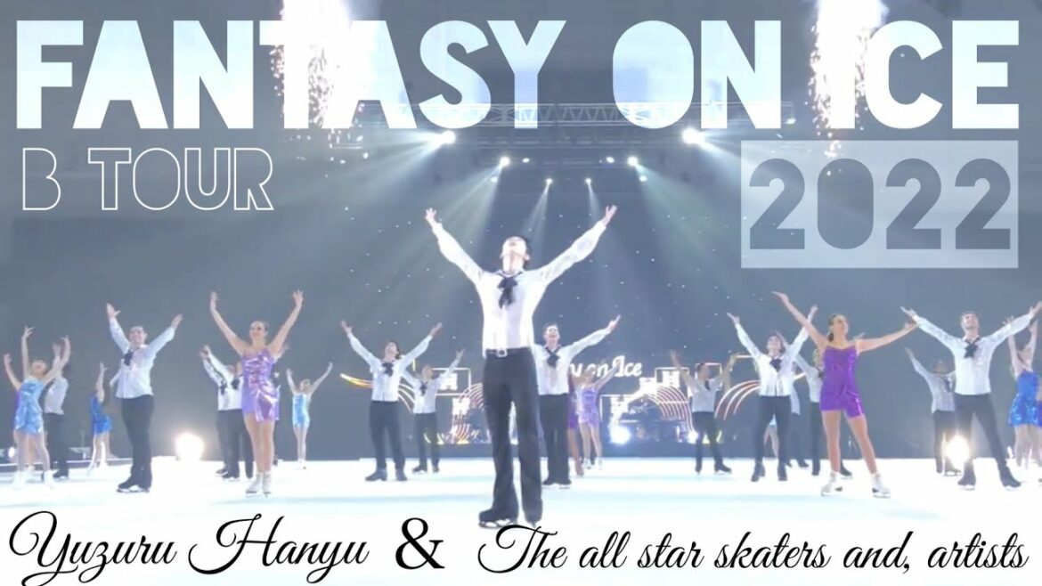 Fantasy On Ice 2022 B tour 《Bツアーまとめ》
