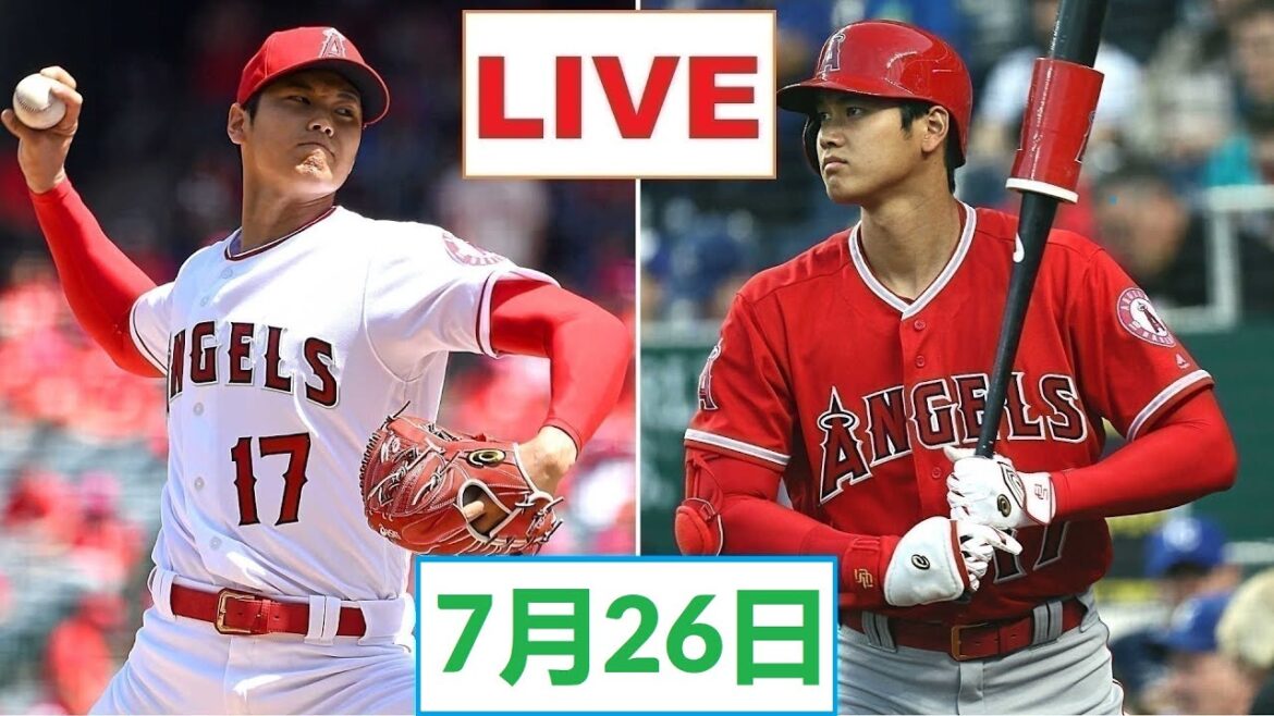 7月26日【 大谷翔平ライブ】. ロイヤルズ vs 大谷エンゼルス ~ MLB 2022