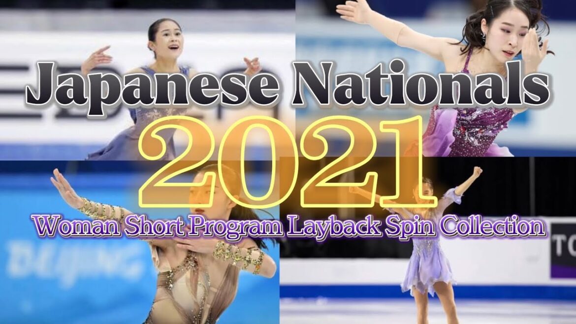 Japanese Nationals 2021 Woman Short Program Layback Spin Collection