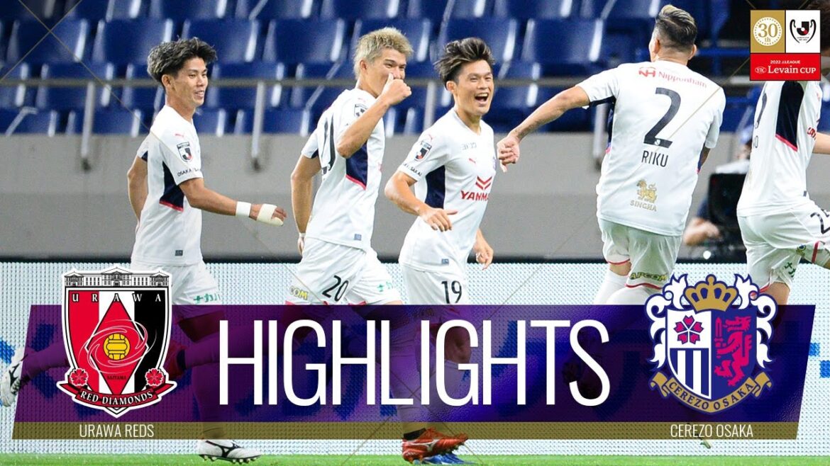 【公式】ハイライト：浦和レッズvsセレッソ大阪 ＪリーグYBCルヴァンカップ 準決勝 第2戦 2022/9/25