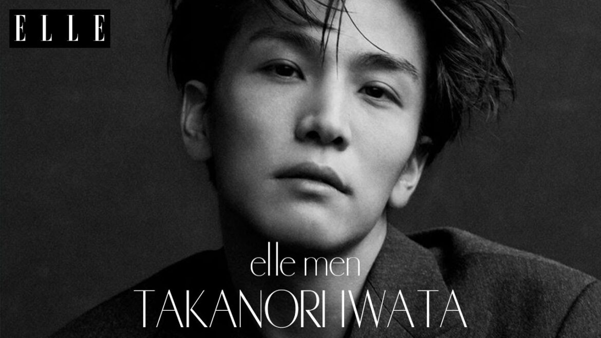 【岩田剛典】YouTube限定！30歳 スーパースターへの決意 エルメン史上最多出場/エル30周年スペシャルムービー 前編 | ELLE Japan