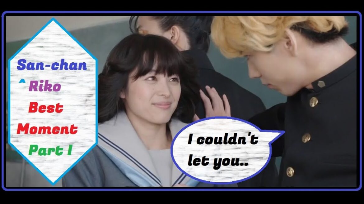 賀来賢人 ^ 清野菜名 今日から俺は!!  San-chan ^ Riko Best Moment Part I