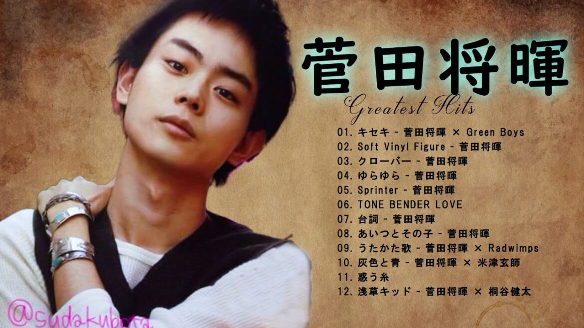 菅田将暉 人気曲メドレー 2022 - 菅田将暉メドレー ヒット曲