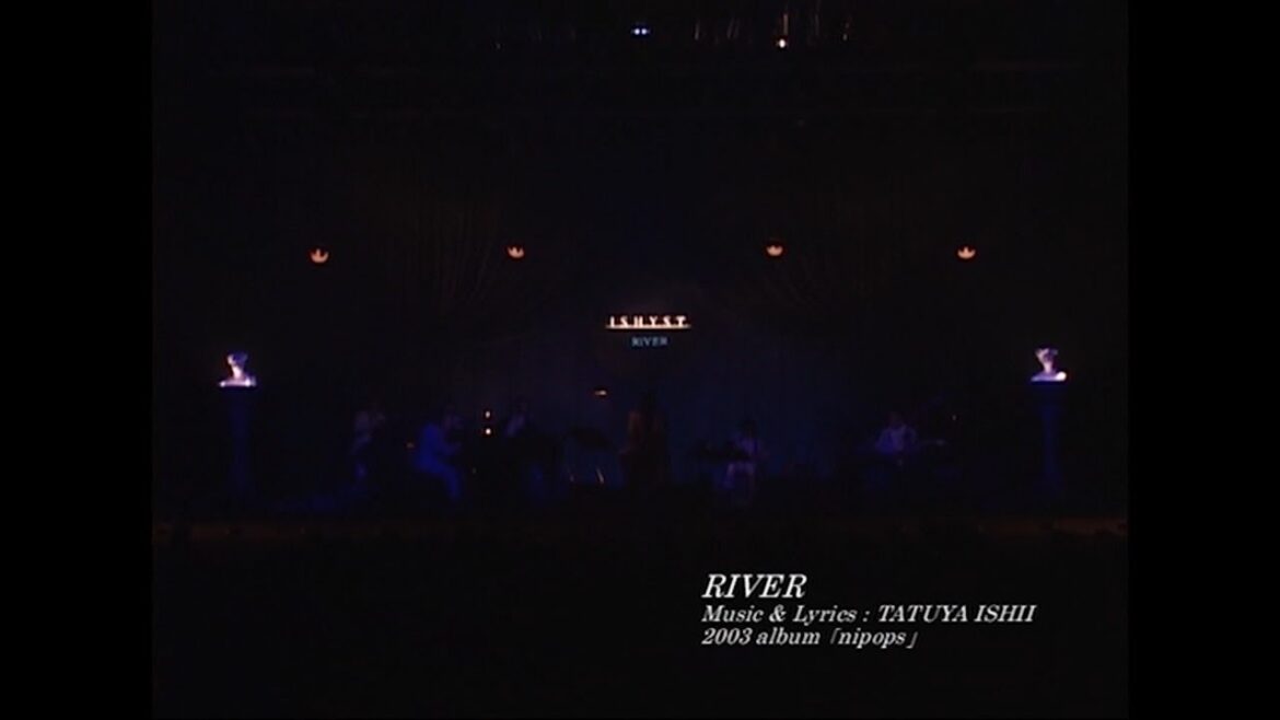 石井竜也「RIVER」【TATUYA ISHII CONCERT TOUR 2003「ISHYST」】