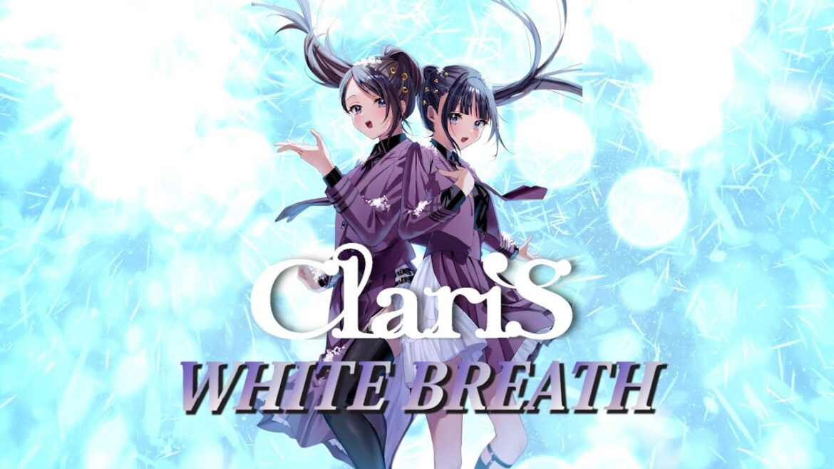 ClariS 『WHITE BREATH』  リリックMV