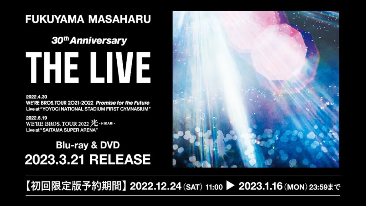 福山雅治 Blu-ray&DVD - 30th Anniversary「THE LIVE」2023.03.21 Release