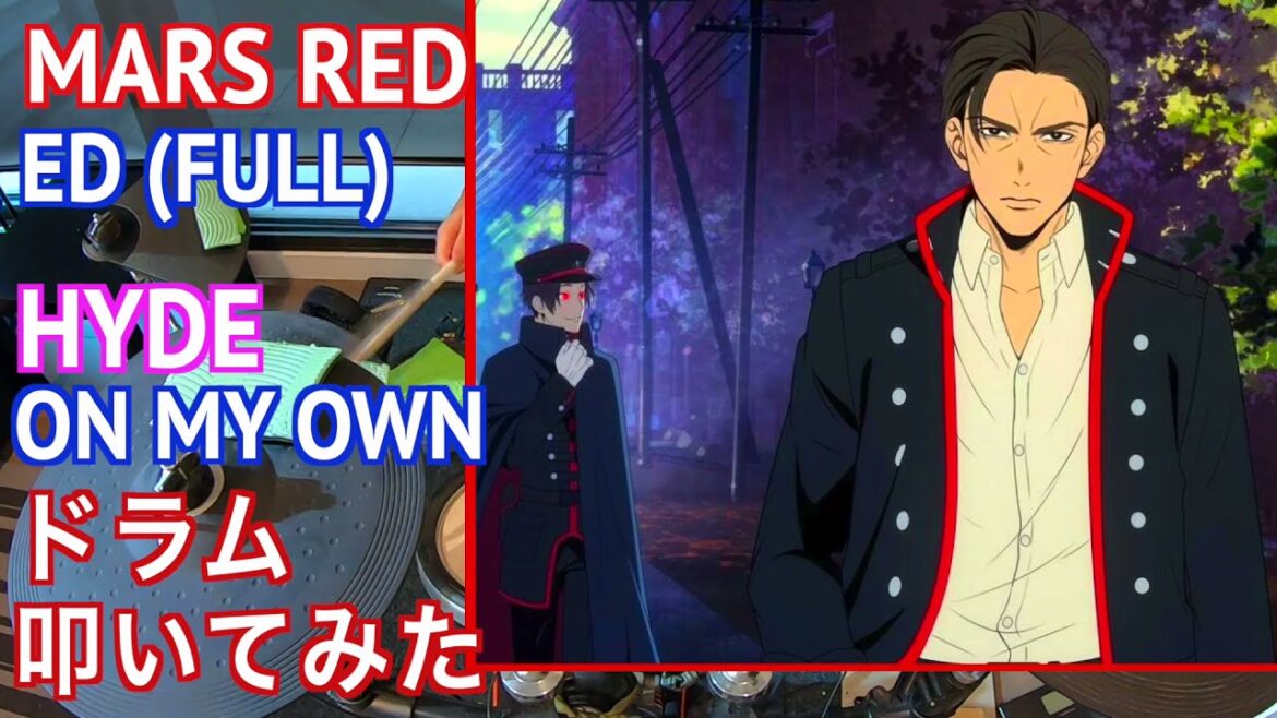 Mars Red ED FULL「On My Own HYDE」【 ドラム 叩いてみた | Drum cover】