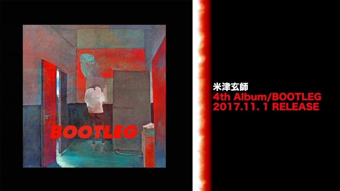 米津玄師 4th Album「BOOTLEG」クロスフェード , Kenshi Yonezu 4th Album “BOOTLEG” cross fade 米津玄師 4th Album「BOOTLEG」クロスフェード , Kenshi Yonezu 4th Album "BOOTLEG" cross fade
