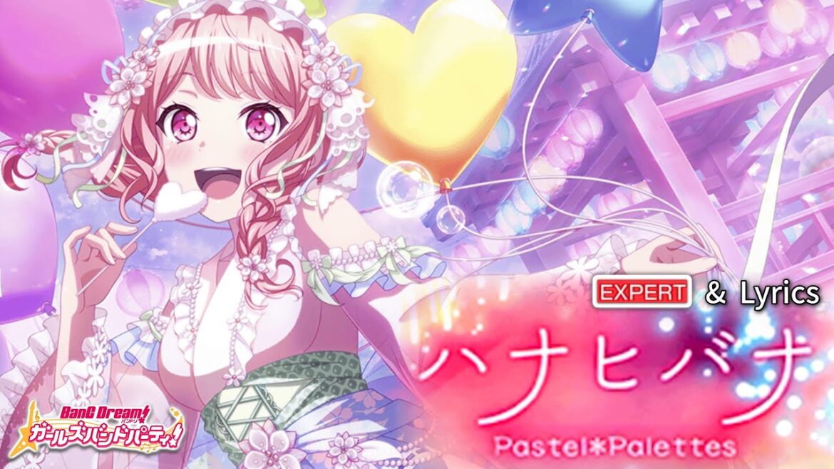 【ガルパ】Pastel＊Palettes 『ハナヒバナ』 （EXPERT with Lyrics）【BanG Dream!】