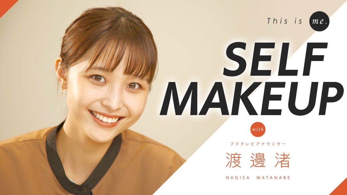 【SELF MAKEUP】渡邊渚アナウンサー｜This is me.