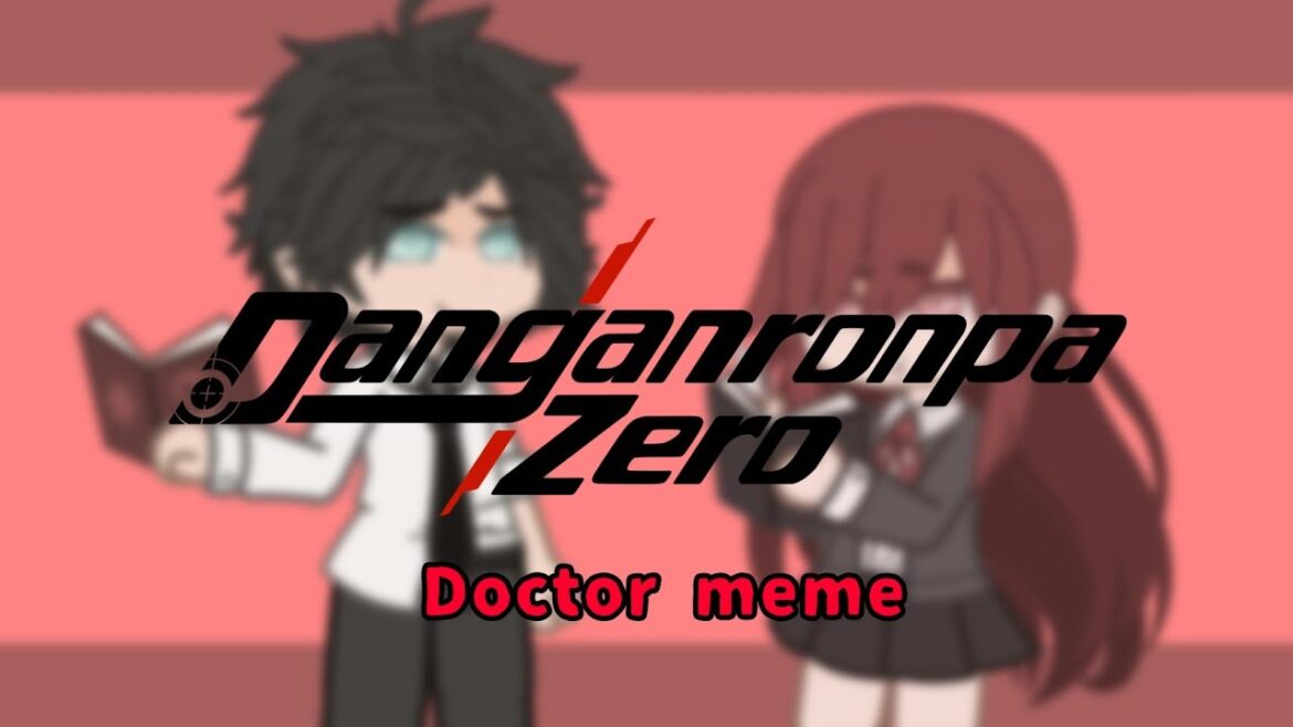 Danganronpa Zero - Doctor meme (Ryoko & Yasuke)