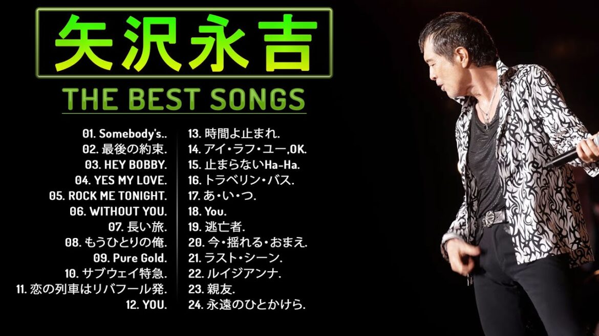 【矢沢永吉メドレー 】❥ [ 矢沢永吉 邦楽 最高の曲のリスト] ❥  ♫TOP 24グレイテスト・ヒッツ♫