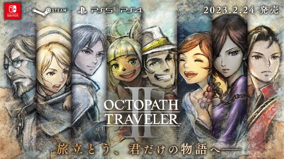 『OCTOPATH TRAVELER II / オクトパストラベラーⅡ』ファイナルトレーラー