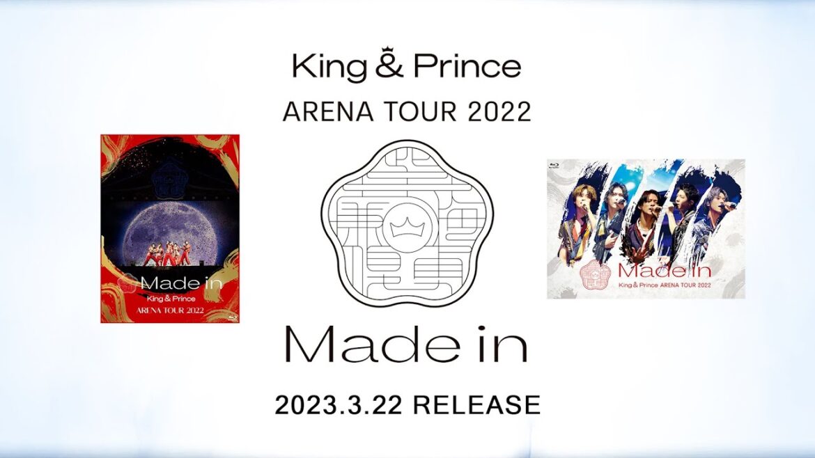 「King & Prince ARENA TOUR 2022 〜Made in〜」Digest 「King & Prince ARENA TOUR 2022 〜Made in〜」Digest