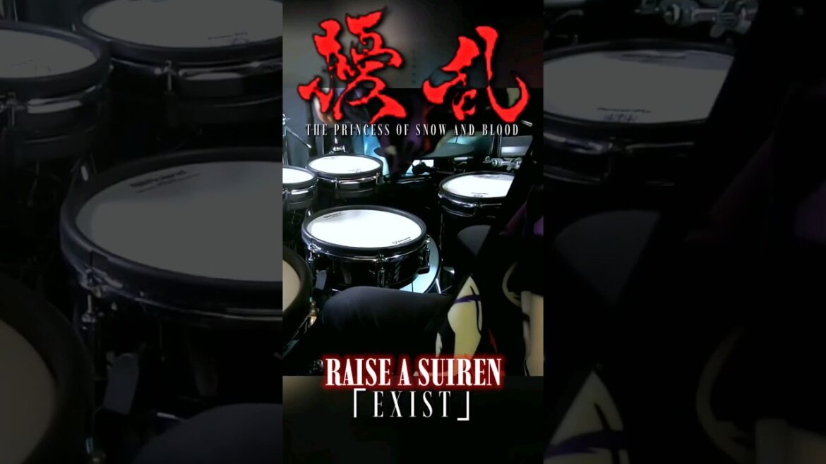 優乱 -THE PRINCESS OF SNOW AND BLOOD- "RAISE A SUIREN"『EXIST』drumcover