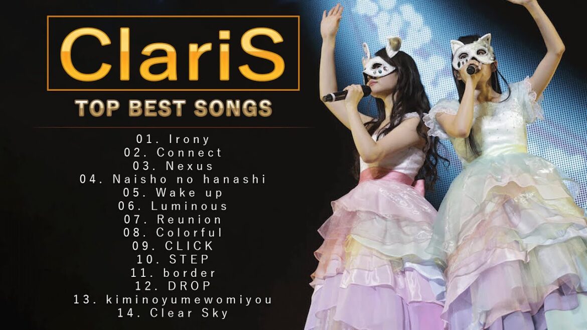ClariS ♫♫【ClariS 】♫♫ 史上最高の曲 ♫♫ ホットヒット曲 ♫♫ Best Playlist ♫♫ Top Best Songs