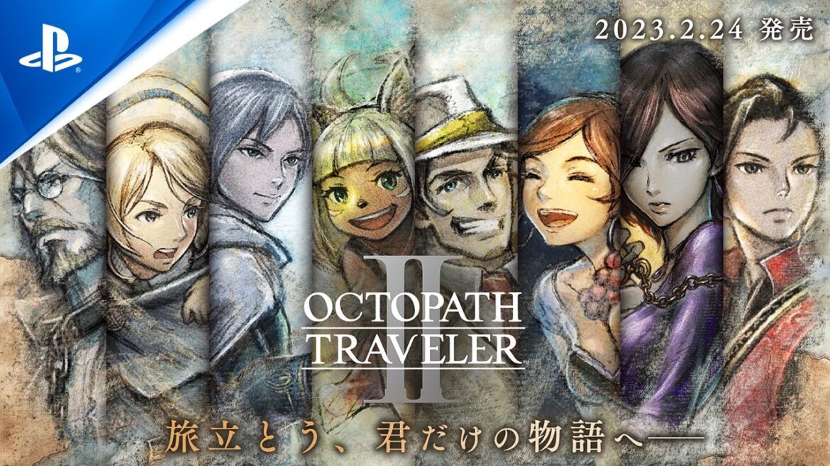 『OCTOPATH TRAVELER II / オクトパストラベラーⅡ』ファイナルトレーラー 『OCTOPATH TRAVELER II / オクトパストラベラーⅡ』ファイナルトレーラー