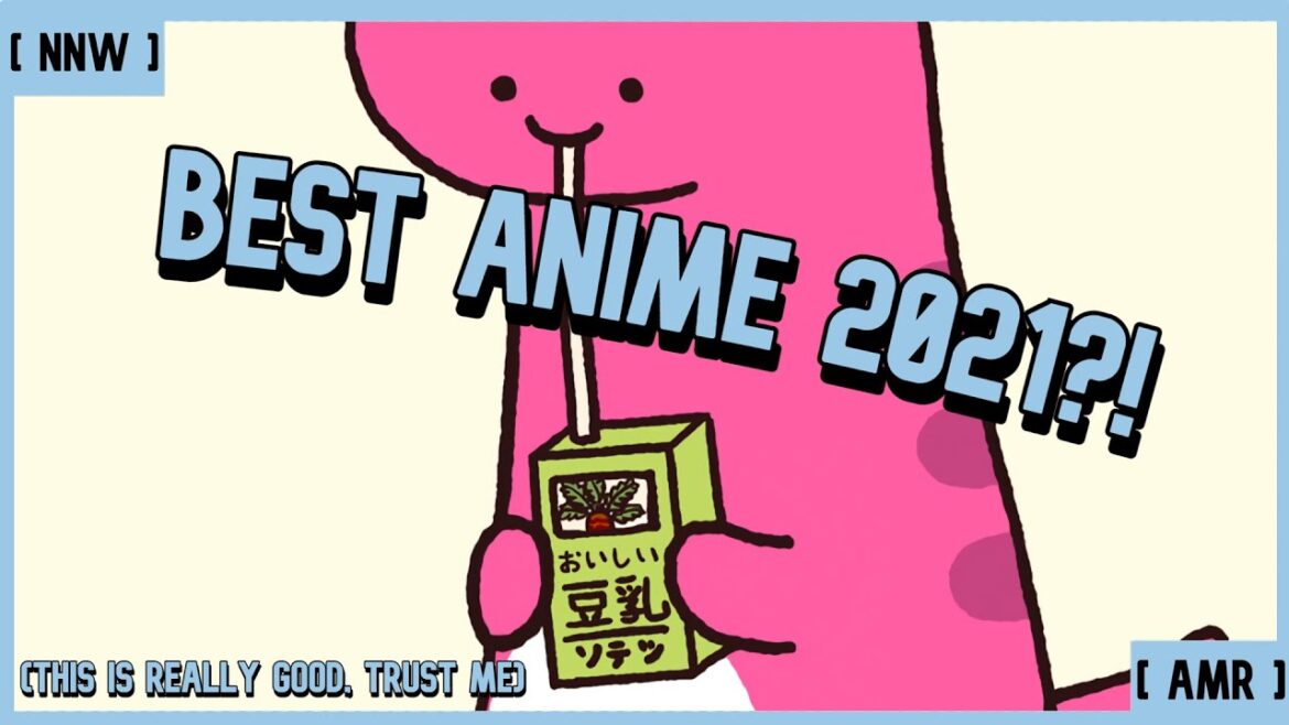 The BEST Anime Of 2021?! The BEST Anime Of 2021?!