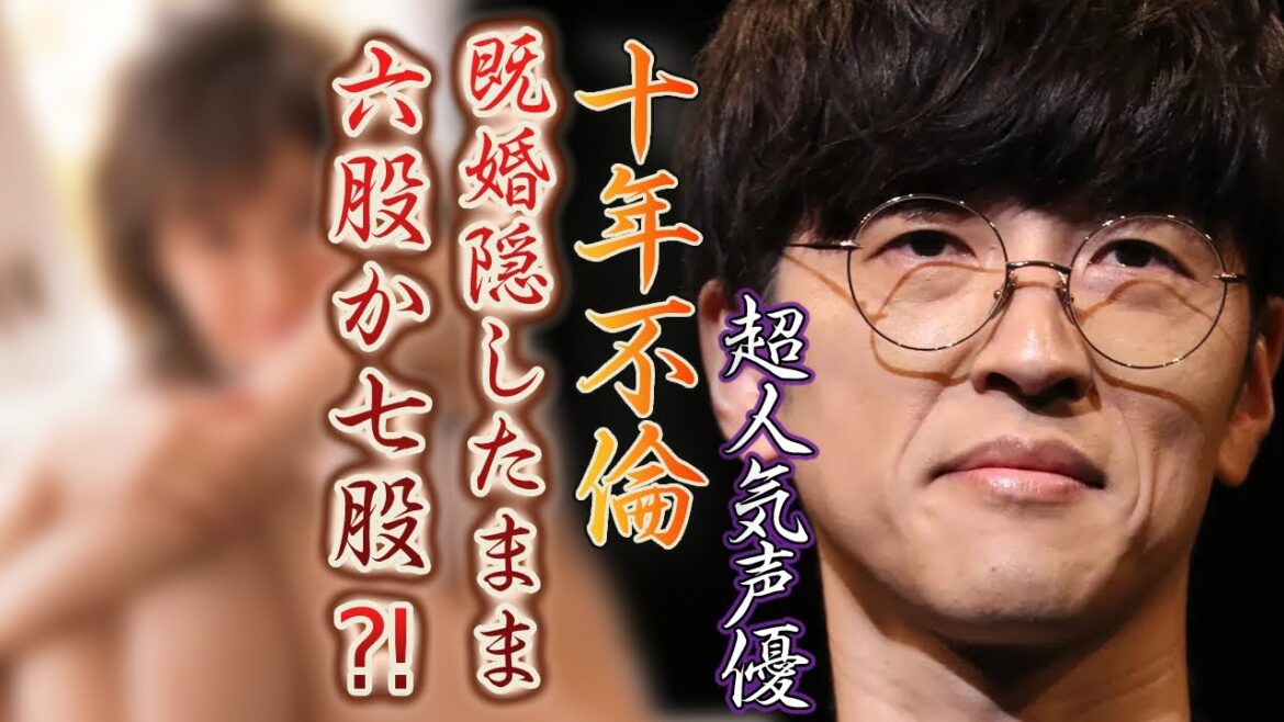 櫻井孝宏が既婚隠して10年間不倫発覚に一同驚愕！役降板に声優交代は確実か？相手女性ショックで救急搬送のちに引退！？…鬼滅呪術で超人気声優裏の顔がヤバすぎる