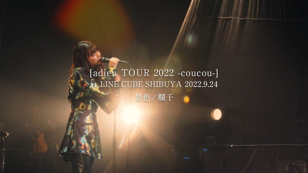 adieu 景色 / 欄干 [ Official Live Video ]
