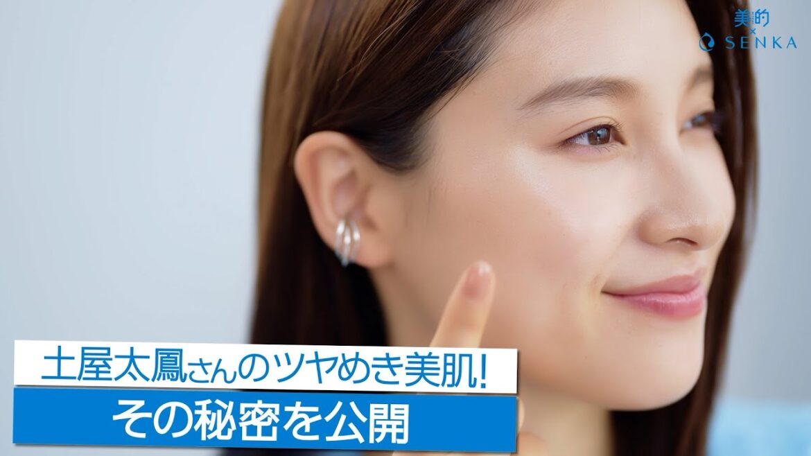土屋太鳳さん×小林ひろ美さんの、洗顔トーク！「ツヤツヤ素肌のヒミツは？」
