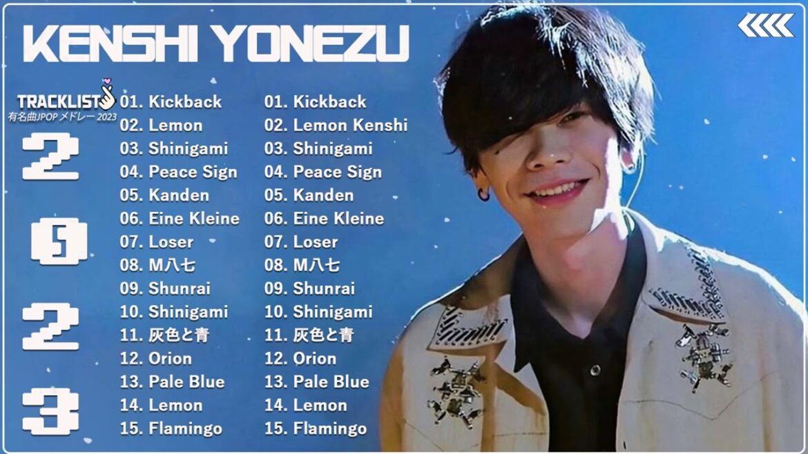 【広告なし】Kenshi Yonezu ミックスリスト 2023 - 米津玄師 歌 2023 - Kenshi Yonezu メドレー 2023