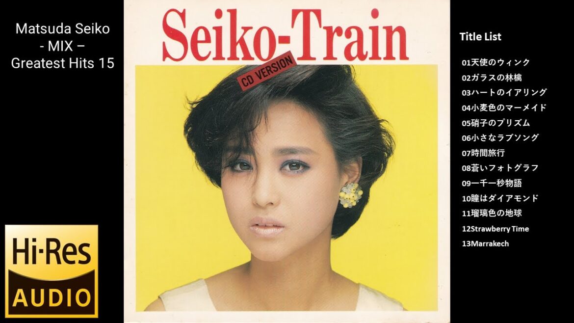 松田聖子さん - ノンストップメドレー15　Matsuda Seiko - MIX - Greatest Hits 15  ハイレゾ？High resolution