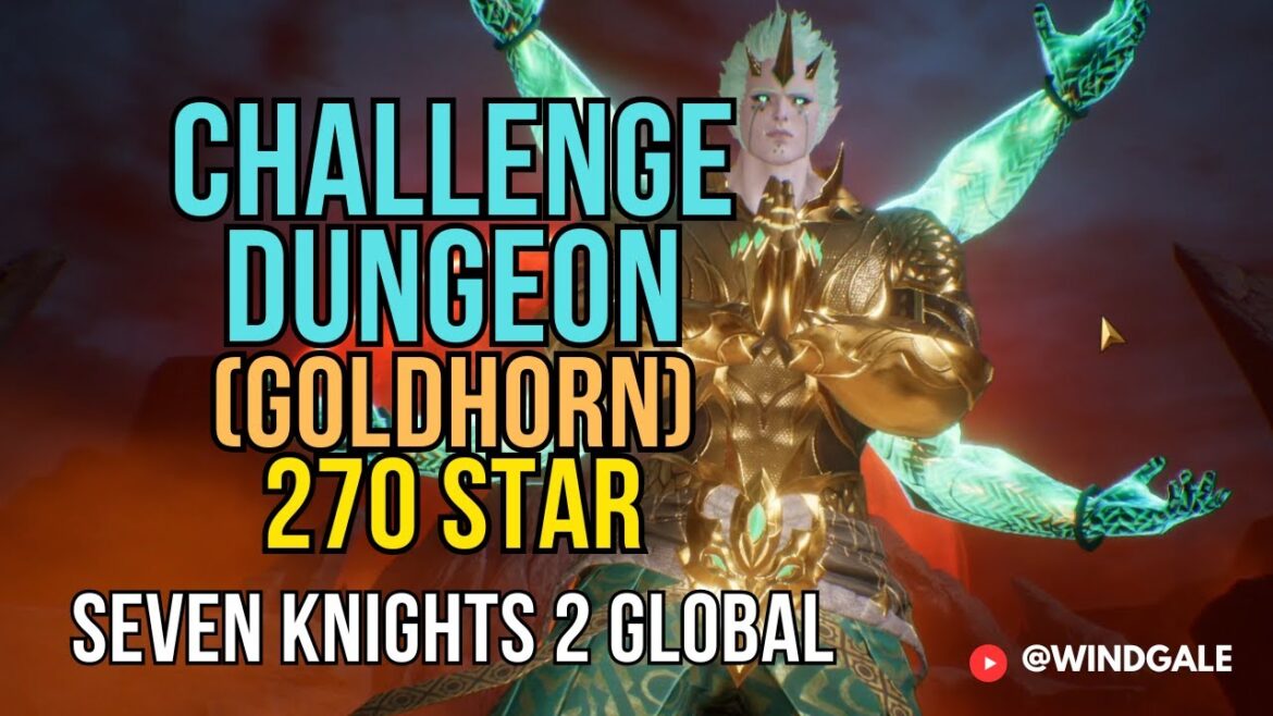 CHALLENGE DUNGEON GOLDHORN 270 ⭐ - Seven Knights 2