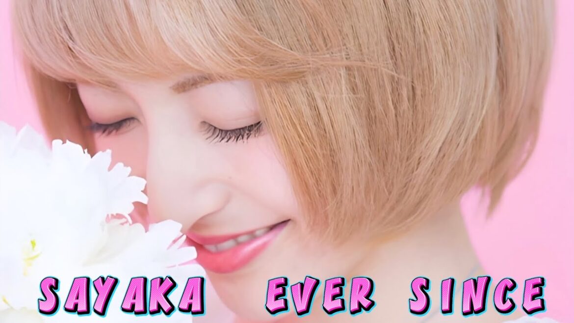 SAYAKA   ever since (歌詞入り)