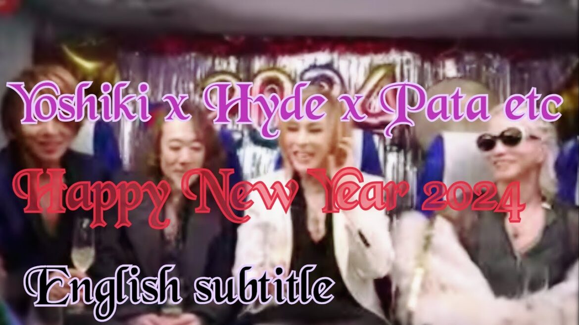 🥂Yoshiki x Hyde x Pata🥂 English subtitle, Happy New Year 2024 ヨシキ ハイド パタ