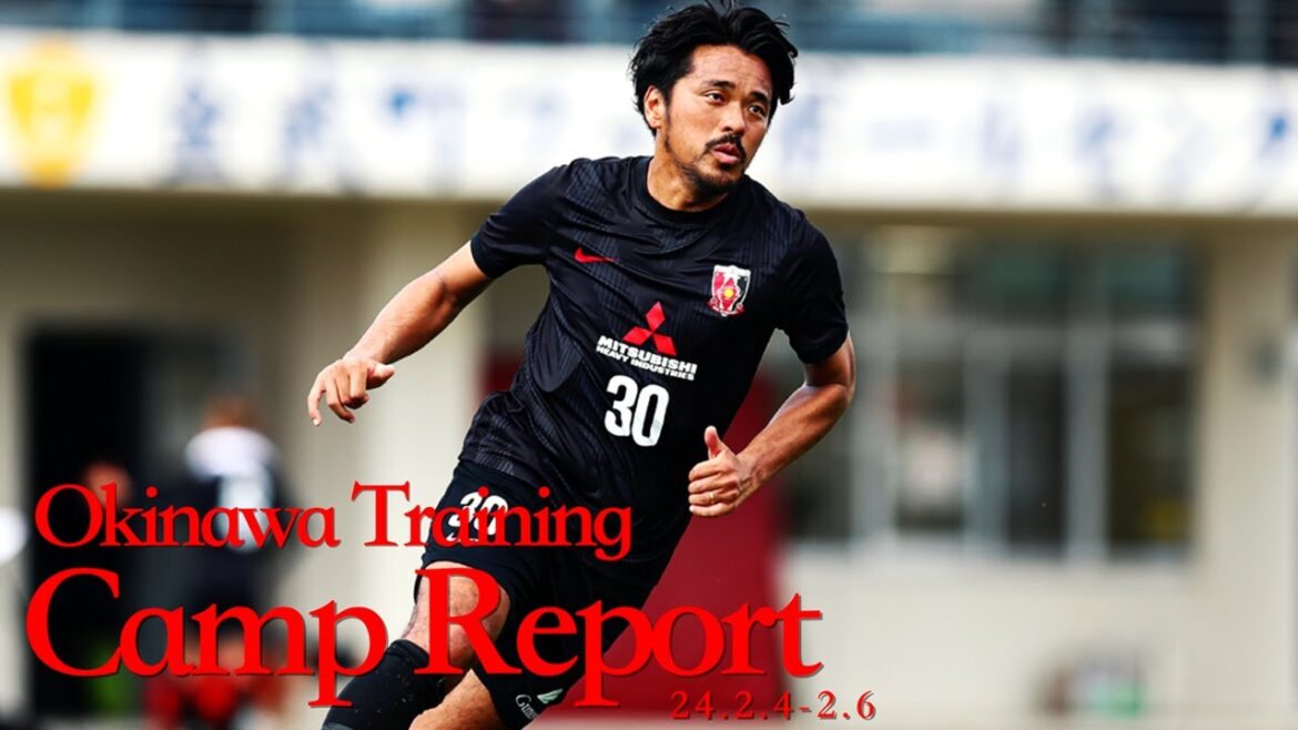 【浦和レッズ】2024沖縄トレーニングキャンプレポート  Vol.7（2/4～2/6）