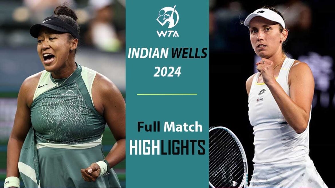 Naomi Osaka vs Elise Mertens FULL Highlights | Indian Wells 2024 | 3.11.2024