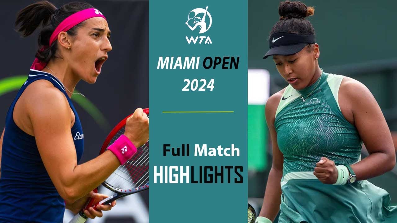 Naomi Osaka vs Caroline Garcia FULL Highlights Miami Open 2024 3.24