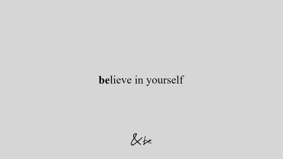 believe in yourself